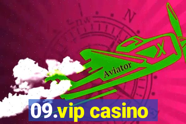 09.vip casino