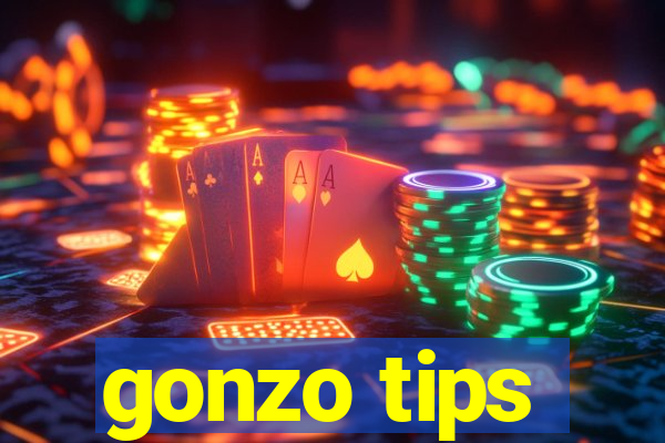 gonzo tips