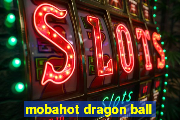 mobahot dragon ball