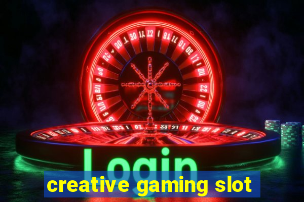 creative gaming slot