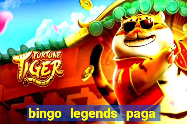 bingo legends paga de verdade