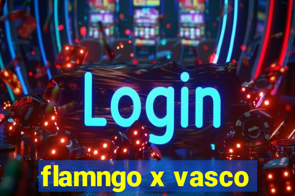 flamngo x vasco