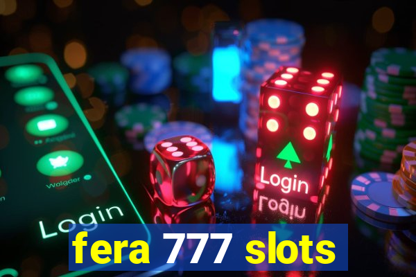 fera 777 slots