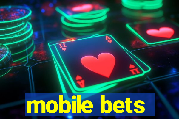 mobile bets