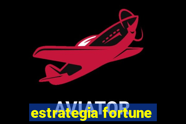 estrategia fortune