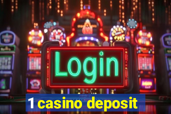 1 casino deposit