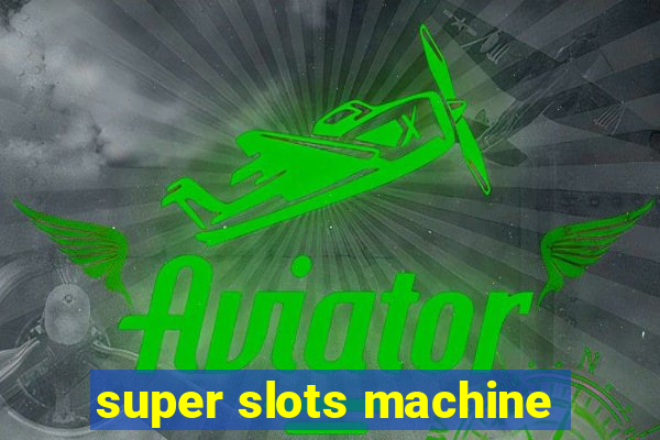 super slots machine