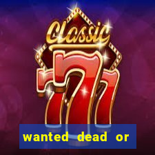 wanted dead or alive slot