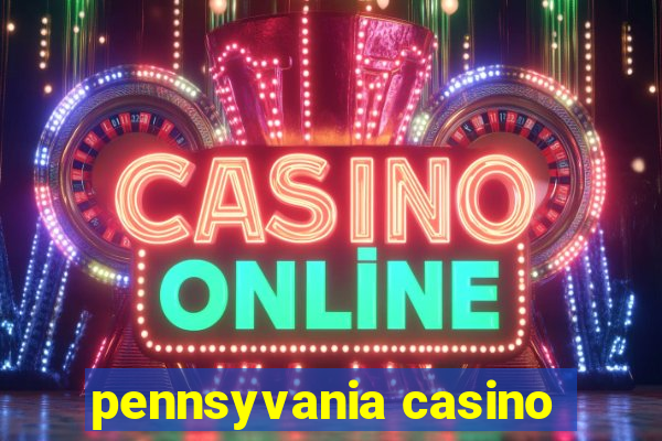 pennsyvania casino