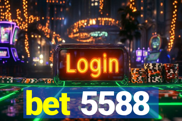 bet 5588