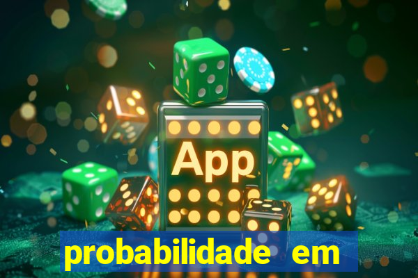 probabilidade em jogos de azar