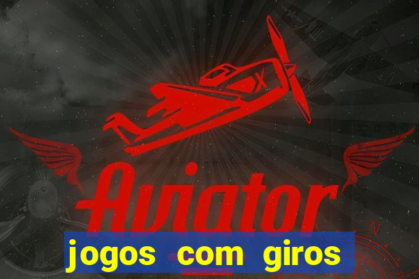 jogos com giros grátis no cadastro