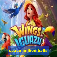 space million balls