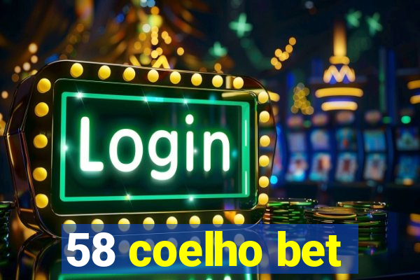 58 coelho bet