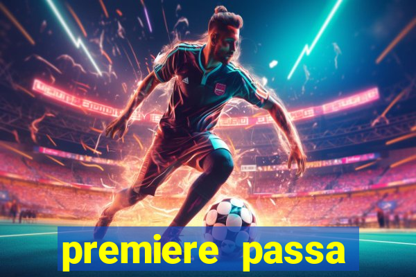 premiere passa quais jogos