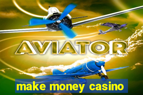 make money casino