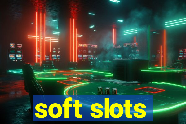 soft slots