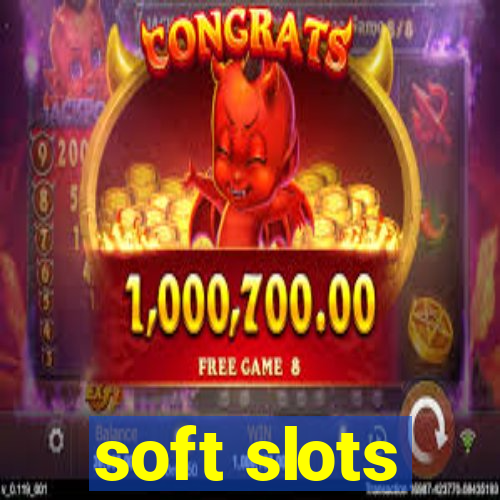 soft slots