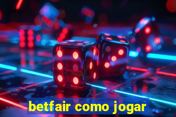 betfair como jogar