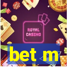 bet m