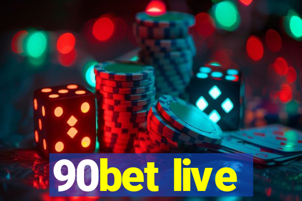 90bet live