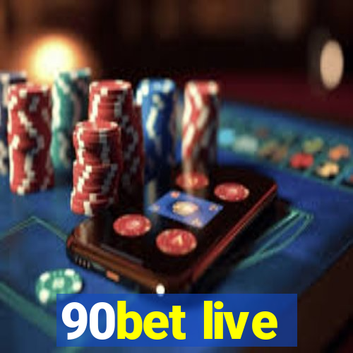 90bet live