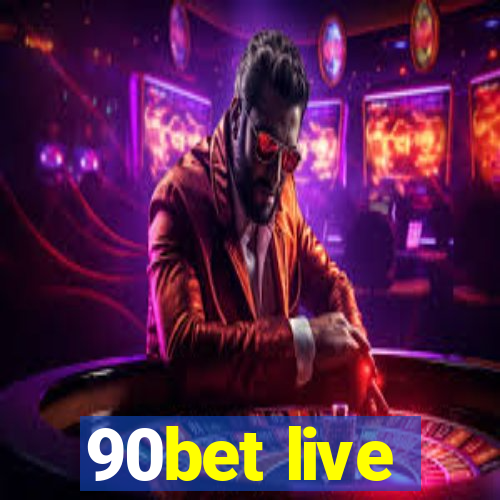 90bet live