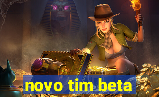 novo tim beta