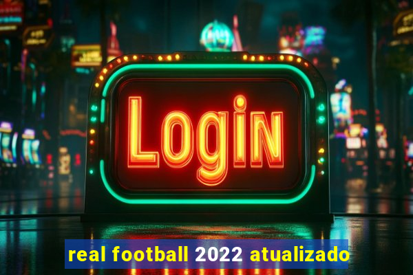 real football 2022 atualizado