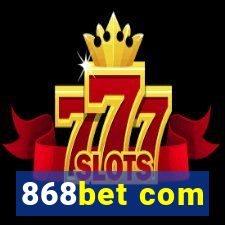 868bet com