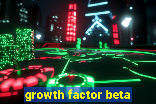 growth factor beta