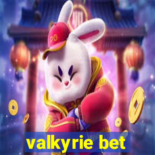 valkyrie bet