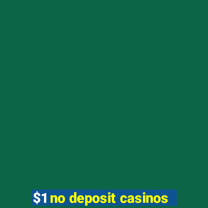 $1 no deposit casinos