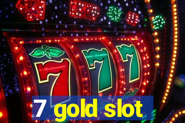 7 gold slot