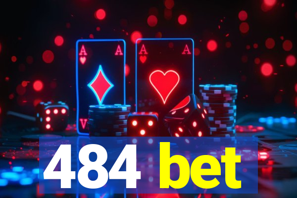 484 bet