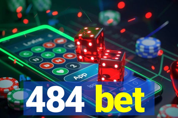 484 bet