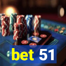 bet 51