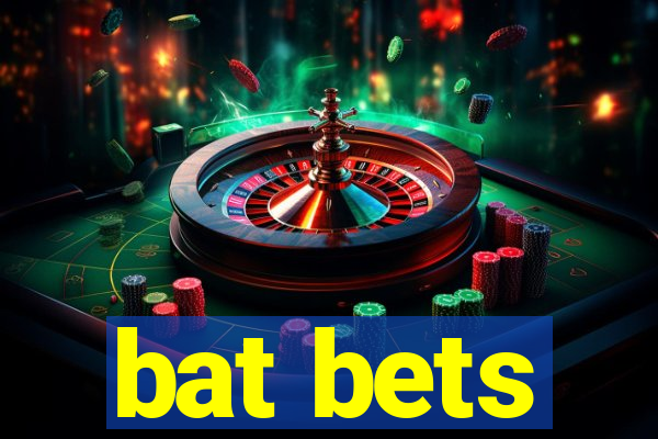 bat bets