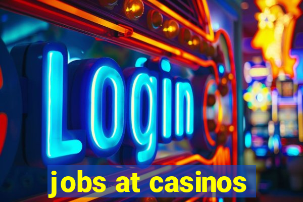 jobs at casinos