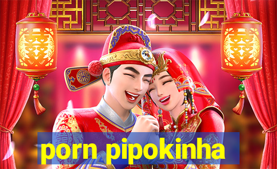 porn pipokinha