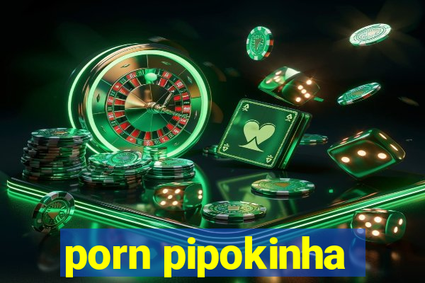 porn pipokinha