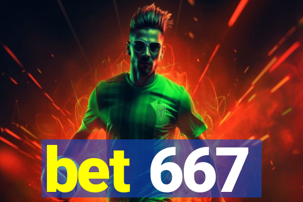 bet 667