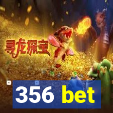 356 bet