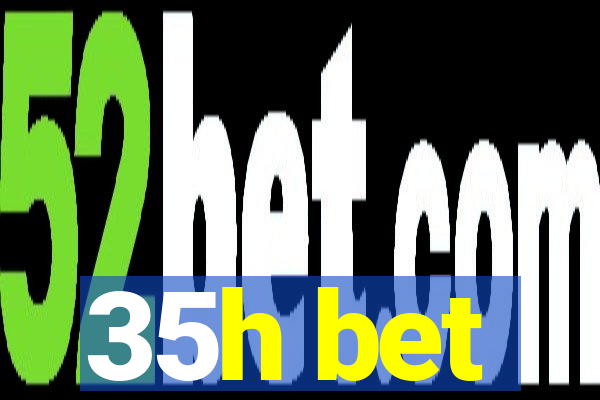 35h bet