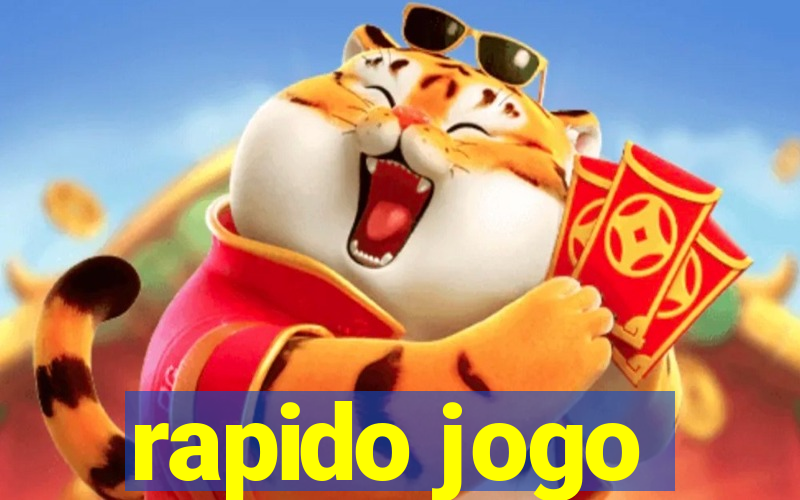 rapido jogo