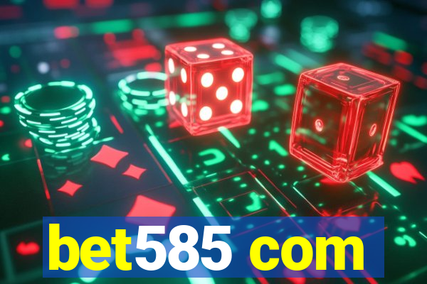 bet585 com