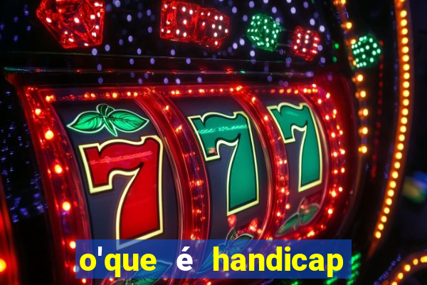 o'que é handicap nas apostas