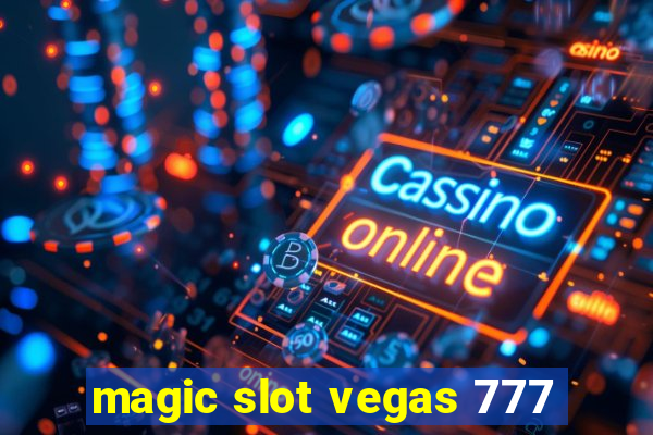 magic slot vegas 777