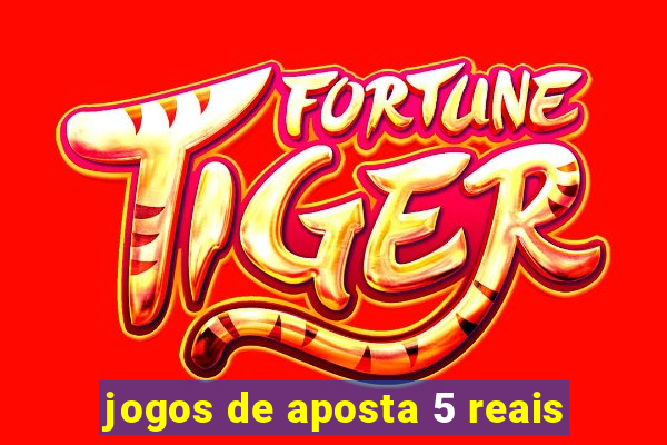 jogos de aposta 5 reais