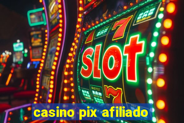 casino pix afiliado